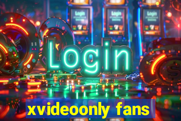xvideoonly fans